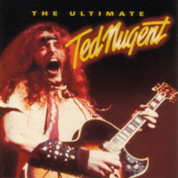 [Ted Nugent The Ultimate Ted Nugent Album Cover]