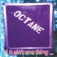 [Octane If It Ain't One Thing ...It's Another Album Cover]