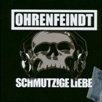 Ohrenfeindt Schmutzige Liebe Album Cover