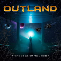 [Outland Where Do We Go From Here Album Cover]