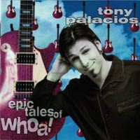 Tony Palacios Epic Tales of Whoa! Album Cover