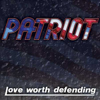 Patriot Love Worth Defending Album Cover