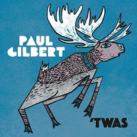 [Paul Gilbert 'Twas Album Cover]