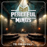 [Peaceful Minds Til I'm Dying Album Cover]