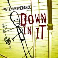 Pete Lesperance Down In It Album Cover