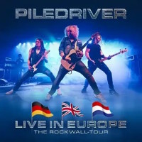 [Piledriver Live in Europe - The Rockwall Tour Album Cover]