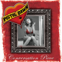 [Pistol Dawn Conversation Piece Album Cover]