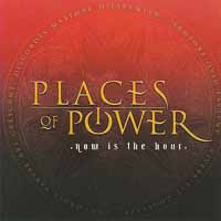 [Places Of Power Now Is the Hour Album Cover]