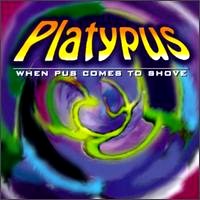 Platypus When Pus Comes to Shove Album Cover