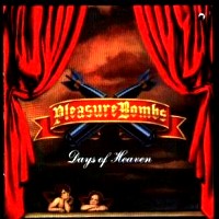 Pleasure Bombs Days Of Heaven Album Cover