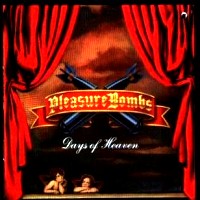 [Pleasure Bombs Days Of Heaven Album Cover]