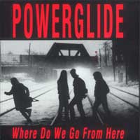 Powerglide Where Do We Go from Here Album Cover