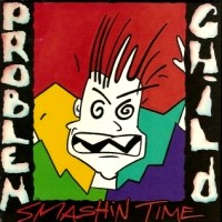 [Problem Child Smashin Time Album Cover]