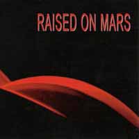 Raised On Mars Raised on Mars Album Cover