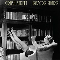 [Razor Sharp Crash Street / Razor Sharp Archives Album Cover]