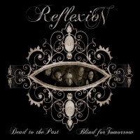 [Reflexion Dead to the Past, Blind for Tomorrow Album Cover]