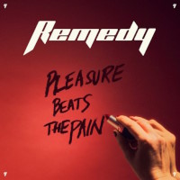 [Remedy Pleasure Beats the Pain Album Cover]