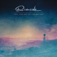 [Riverside Love, Fear And The Time Machine Album Cover]