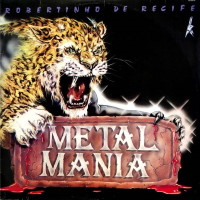 Robertinho De Recife Metal Mania Album Cover