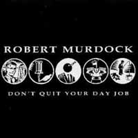 [Robert Murdock Don't Quit Your Day Job Album Cover]