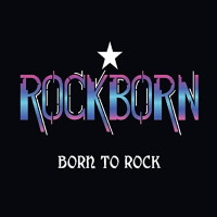 [Rockborn Born to Rock Album Cover]