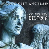 [Rock City Angels Use Once And Destroy Album Cover]