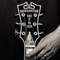 [Rossington Take It On Faith Album Cover]