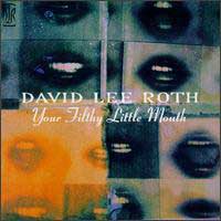 [David Lee Roth Your Filthy Little Mouth Album Cover]