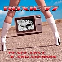 [Roxie 77 Peace, Love and Armageddon Album Cover]