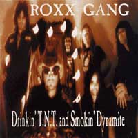 [Roxx Gang Drinkin' T.N.T and Smokin' Dynamite Album Cover]