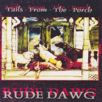 Rude Dawg Tails From the Porch Album Cover