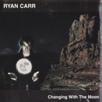 [Ryan Carr Changing With the Moon Album Cover]