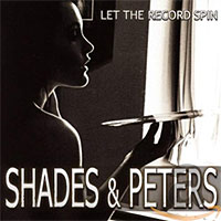 [Shades and Peters Let the Record Spin Album Cover]