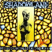 Shadowland Through the Looking Glass Album Cover