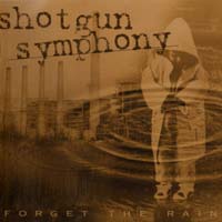 [Shotgun Symphony Forget The Rain Album Cover]