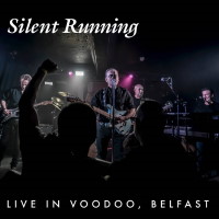 [Silent Running Live in Voodoo, Belfast Album Cover]