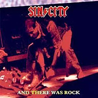 Sin/City And There Was Rock Album Cover