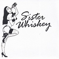 [Sister Whiskey  Album Cover]