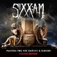 Sixx: A.M. Prayers For the Damned and Blessed - Deluxe Edition Album Cover