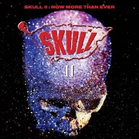 [Skull II: Now More Than Ever Album Cover]