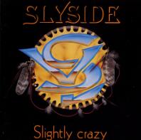 [Slyside Slightly Crazy... Album Cover]