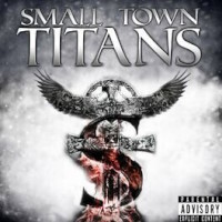 [Small Town Titans Small Town Titans Album Cover]