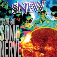 Snew You've Got Some Nerve Album Cover