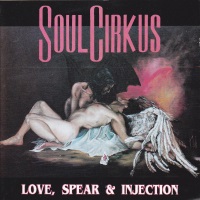 Soul Cirkus Love, Spear and Injection Album Cover