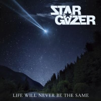 Stargazer Life Will Never Be the Same Album Cover