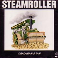 [Steamroller Dead Man's Tan Album Cover]