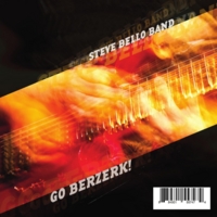 Steve Bello Band Go Berzerk! Album Cover