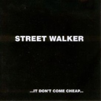 Street Walker ...It Don't Come Cheap... Album Cover