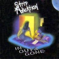 Strip Adicktion In Out And Gone Album Cover