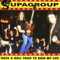 [Supagroup Rock and Roll Tried to Ruin My Life  Album Cover]